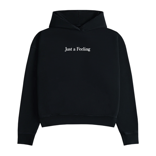 Just a Feeling Hoodie